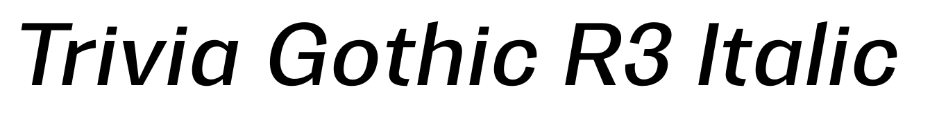 Trivia Gothic R3 Italic
